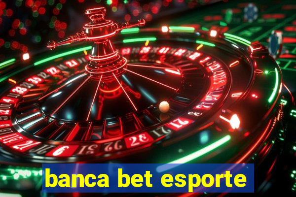 banca bet esporte